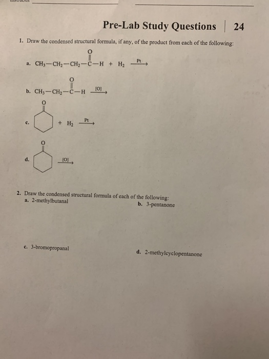 Solved Pre Lab Study Questions 24 1 Draw The Condensed Chegg