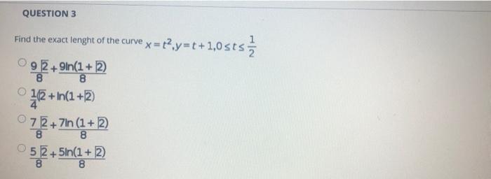 Solved QUESTION 3 Find The Exact Lenght Of The Curve Chegg