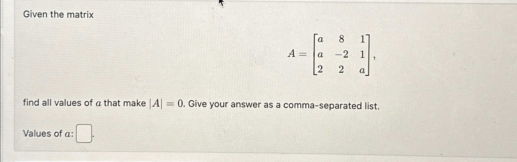 Solved Given The Matrixa A A A Find All Values Of A Chegg