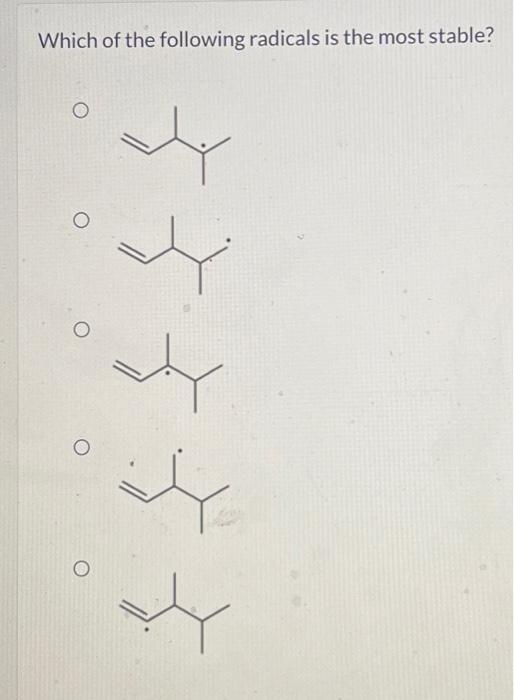 Solved Which Of The Following Radicals Is The Most Stable Chegg