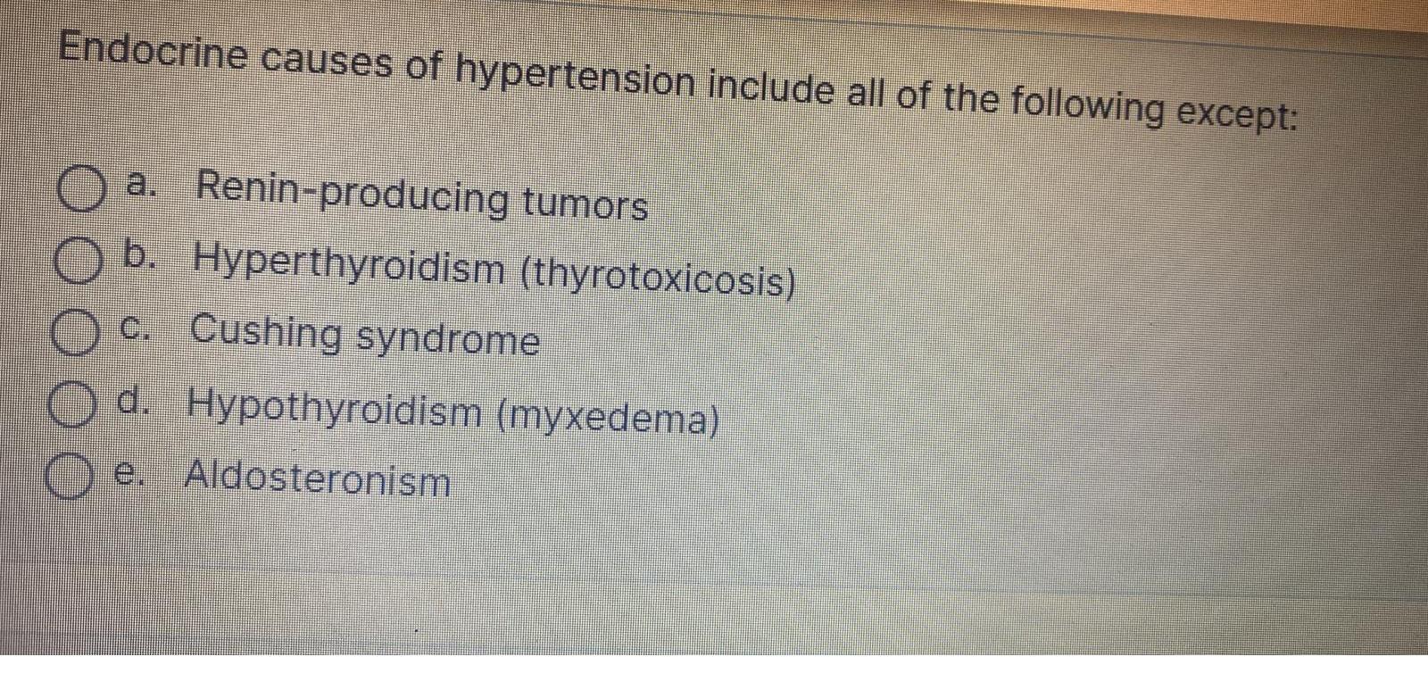 Solved Endocrine Causes Of Hypertension Include All Of The Chegg