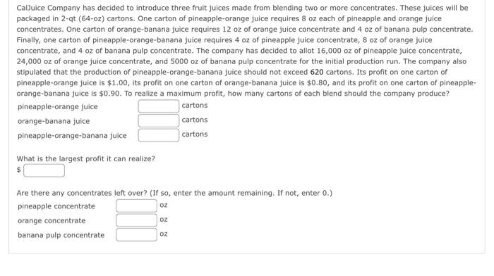 Solved Caljuice Company Has Decided To Introduce Three F