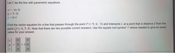 Solved Let L Be The Line With Parametric Equations X 6 31 Y Chegg