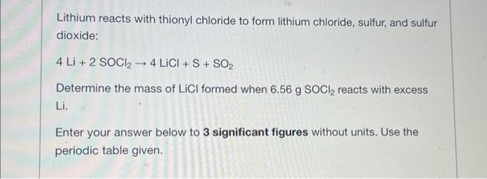 Solved Lithium Reacts With Thionyl Chloride To Form Lithium Chegg