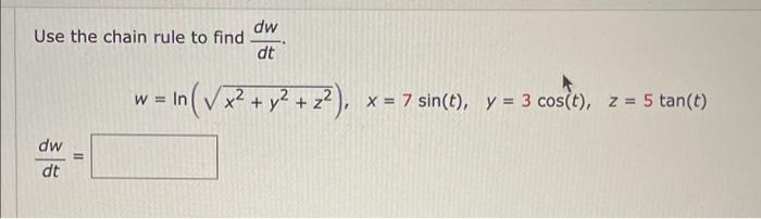 Solved Dw Use The Chain Rule To Find Dt W W In Vx Y Chegg