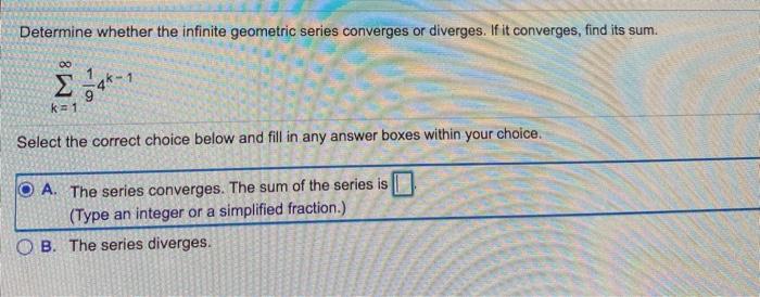 Solved Determine Whether The Infinite Geometric Series Chegg