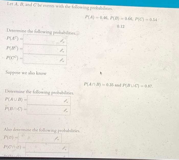 Solved Let A B And C Be Events With The Following Chegg