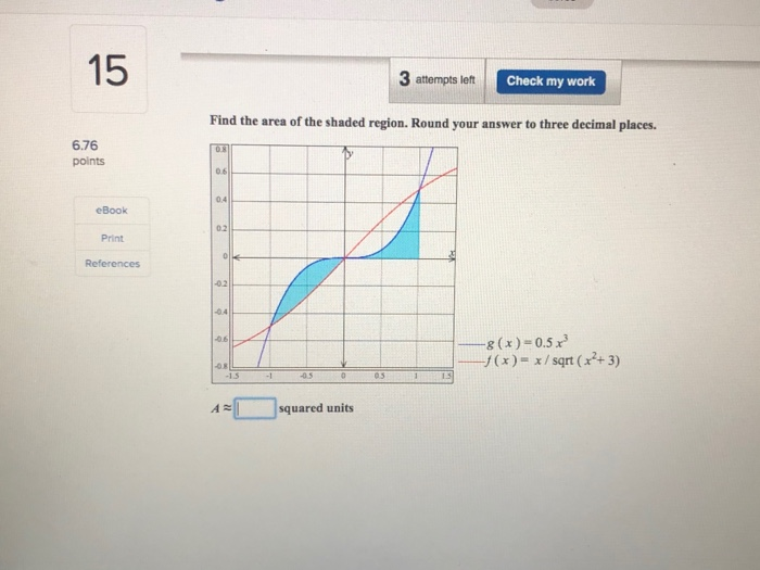 Solved 3 Attempts Len Check My Work Find The Area Of The Chegg