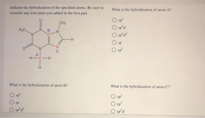 Solved Indicate The Hybridization Of The Specified Atoms Be Chegg