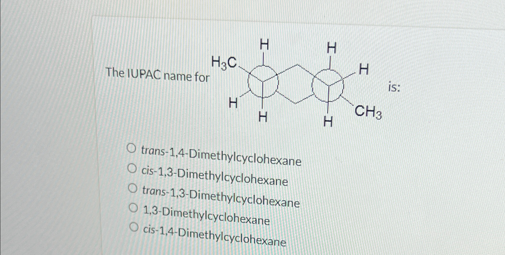 Solved The IUPAC Nametrans 1 4 Dimethylcyclohexane Chegg