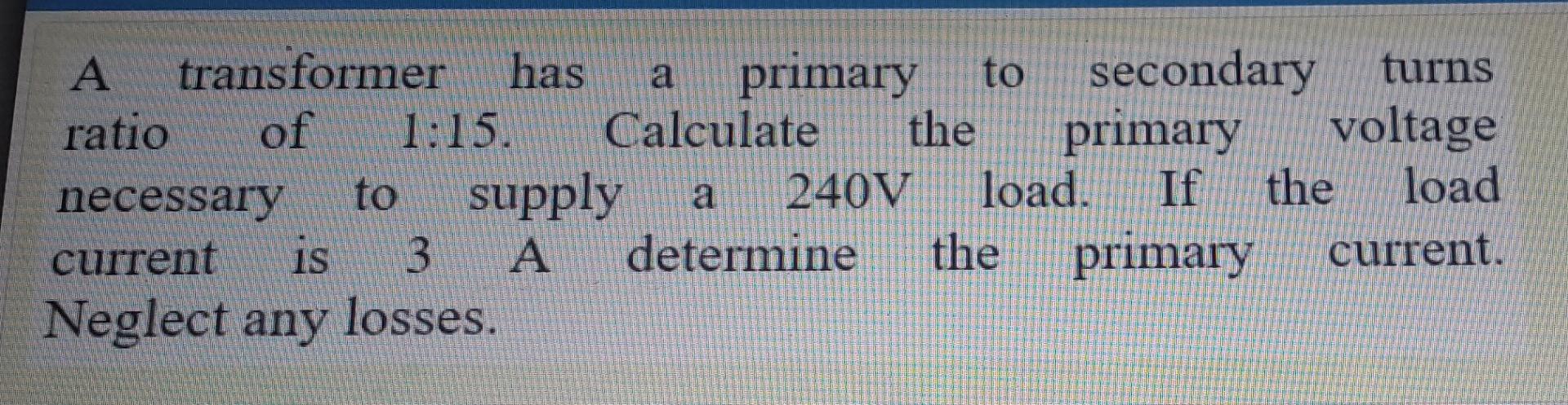 Solved A A Transformer Has Primary To Secondary Turns Ratio Chegg