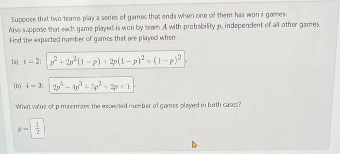 Solved Suppose That Two Teams Play A Series Of Games That Chegg