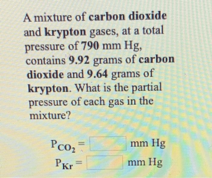 Solved A Mixture Of Carbon Dioxide And Krypton Gases At A Chegg