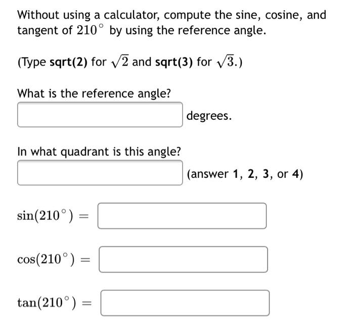 Solved Without Using A Calculator Compute The Sine Cosine Chegg