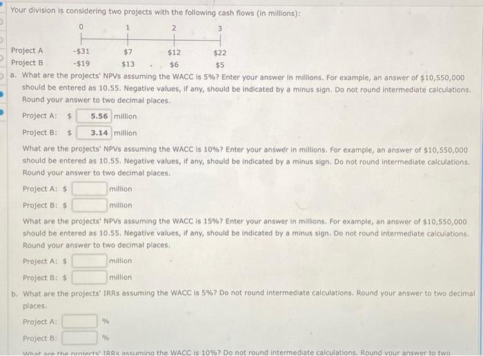 Solved Your Division Is Considering Two Projects With The Chegg