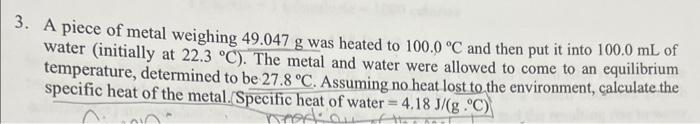 Solved 3 A Piece Of Metal Weighing 49 047 G Was Heated To Chegg