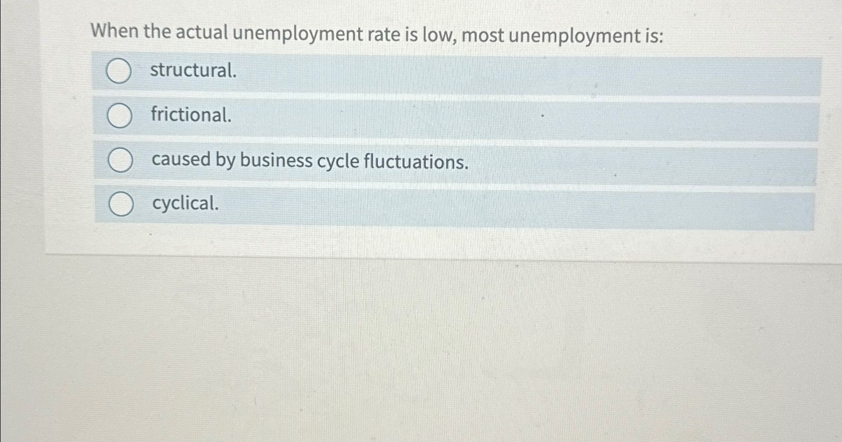 Solved When The Actual Unemployment Rate Is Low Most Chegg