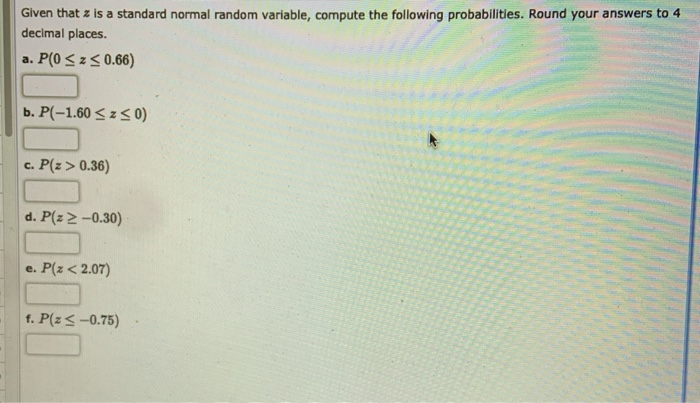 Solved Given That Z Is A Standard Normal Random Variable Chegg