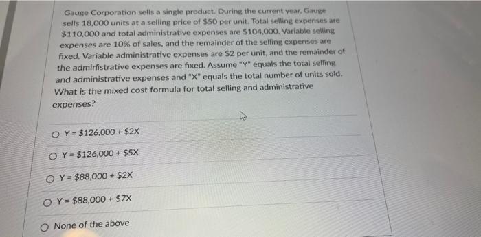 Solved Gauge Corporation Sells A Single Product During The Chegg