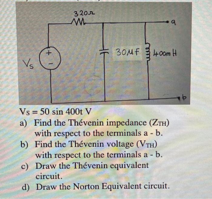 Solved Vs Sin Tv A Find The Th Venin Impedance Zth Chegg