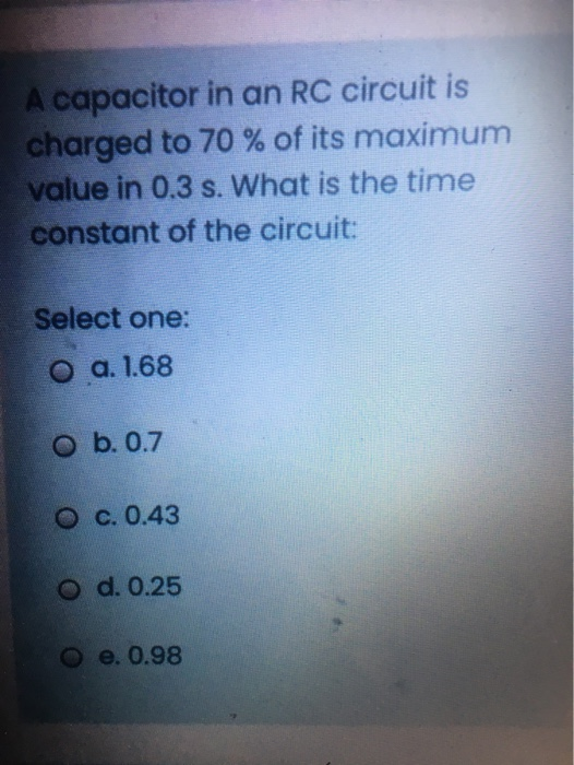 Solved A Capacitor In An Rc Circuit Is Charged To Of Its Chegg