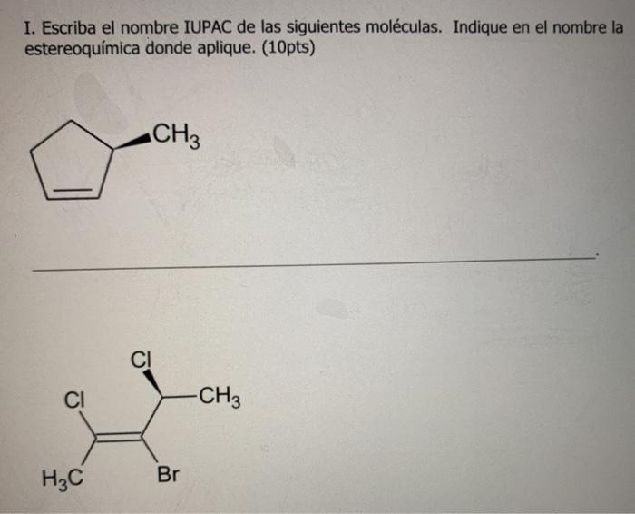 Solved I Escriba El Nombre IUPAC De Las Siguientes Chegg