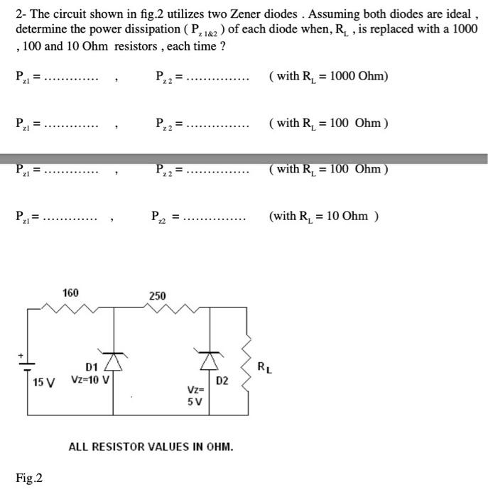 Solved 2 The Circuit Shown In Fig 2 Utilizes Two Zener Chegg