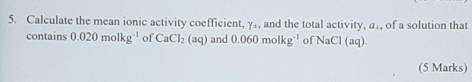 Solved Calculate The Mean Ionic Activity Coefficient Chegg