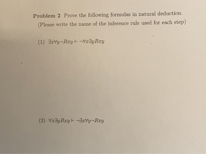 Solved Problem Prove The Following Formulas In Natural Chegg