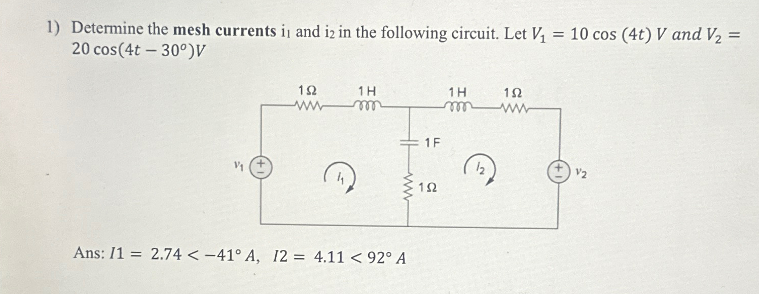 Solved Determine The Mesh Currents I And I In The Chegg