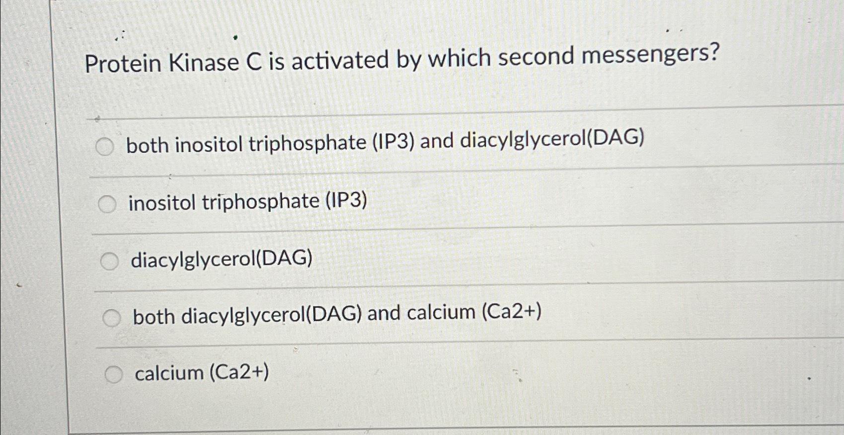 Solved Protein Kinase C Is Activated By Which Second Chegg