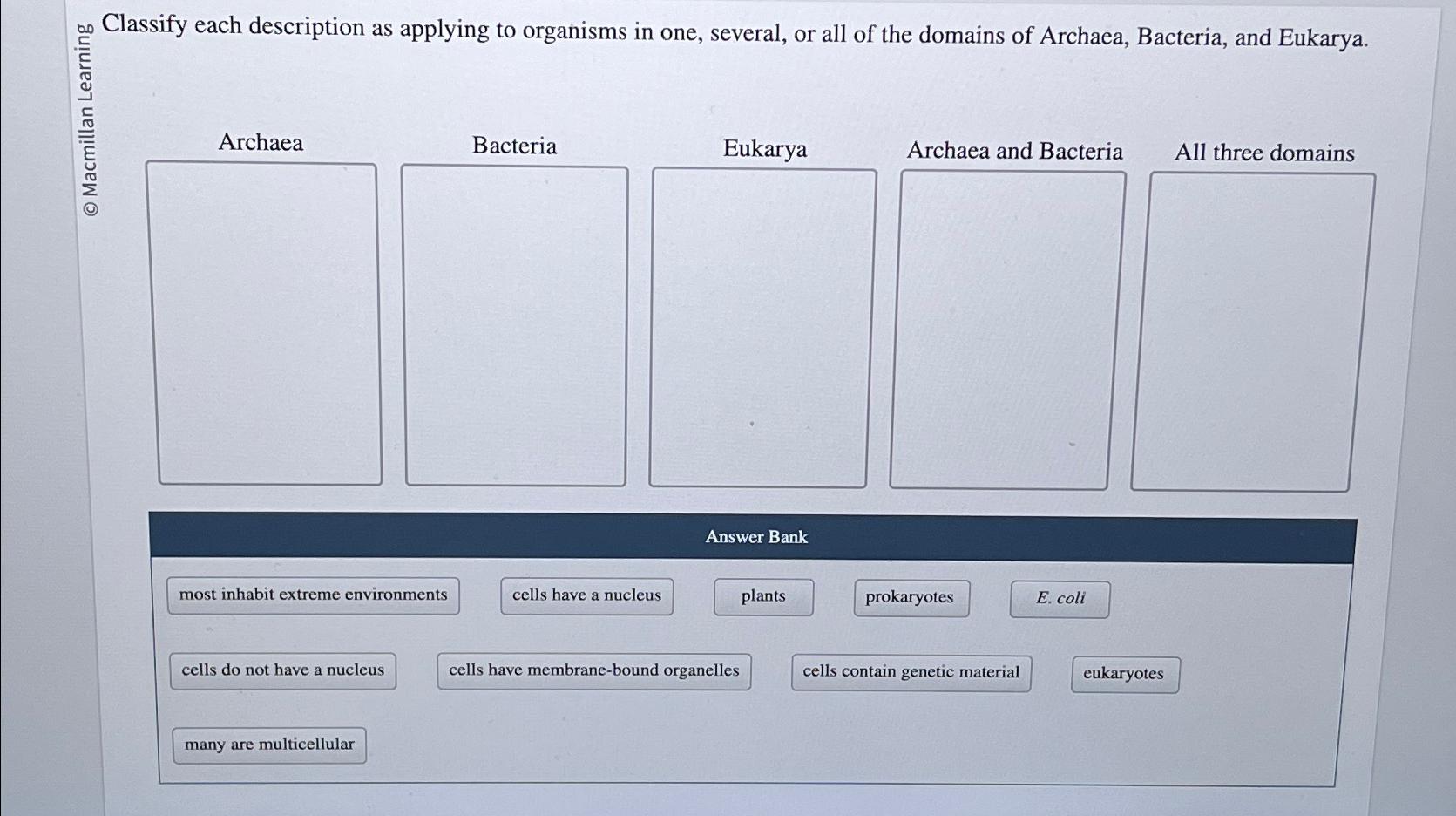 Solved Classify Each Description As Applying To Organisms Chegg