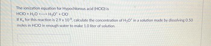 Solved The Ionization Equation For Hypochlorous Acid Hclo Chegg