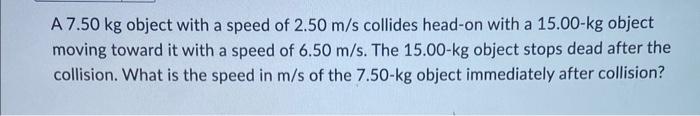 Solved A Kg Object With A Speed Of M S Collides Chegg