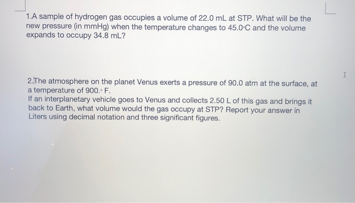 Solved 1 A Sample Of Hydrogen Gas Occupies A Volume Of 22 0 Chegg