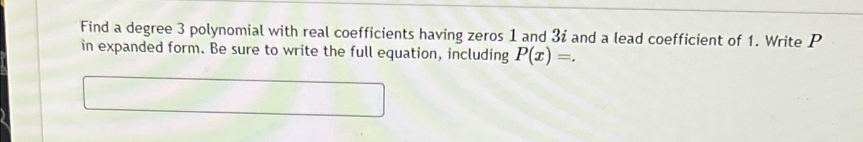 Solved Find A Degree Polynomial With Real Coefficients Chegg