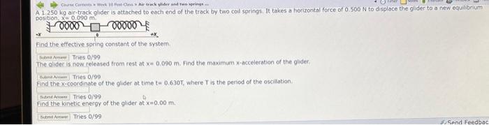 Solved A Kg Air Track Glider Is Ottached To Each End Chegg