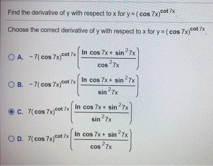 Solved Find The Derivative Of Y With Respect To X For Y Chegg