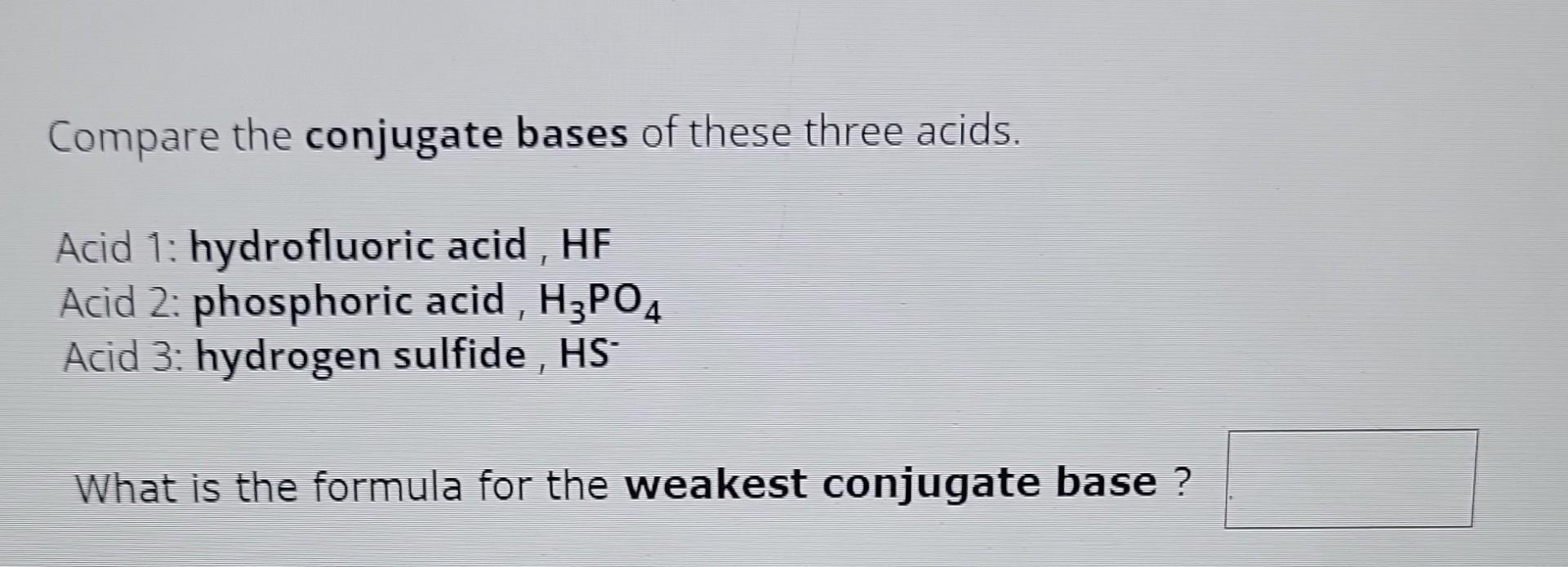 Solved Compare The Conjugate Bases Of These Three Ac