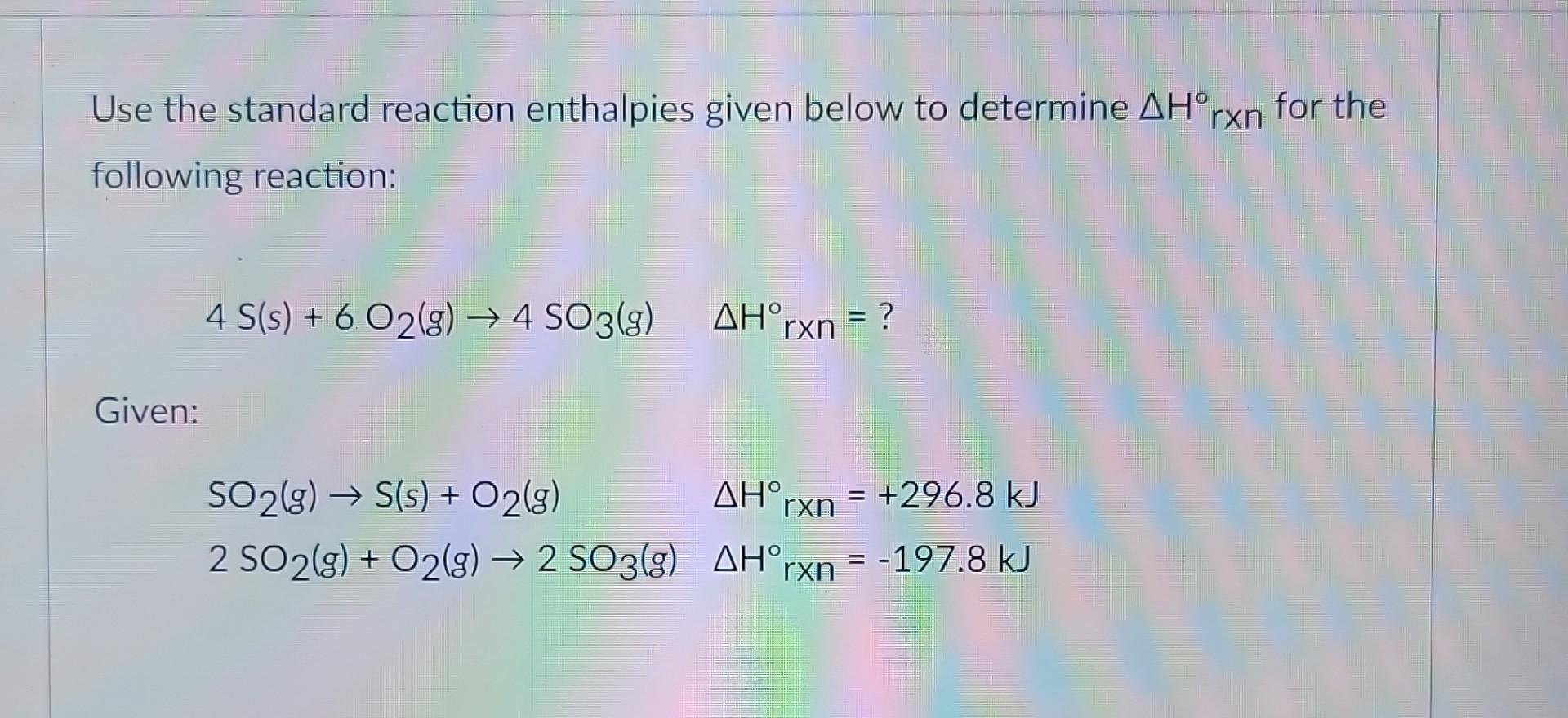 Solved Use The Standard Reaction Enthalpies Given Below To Chegg