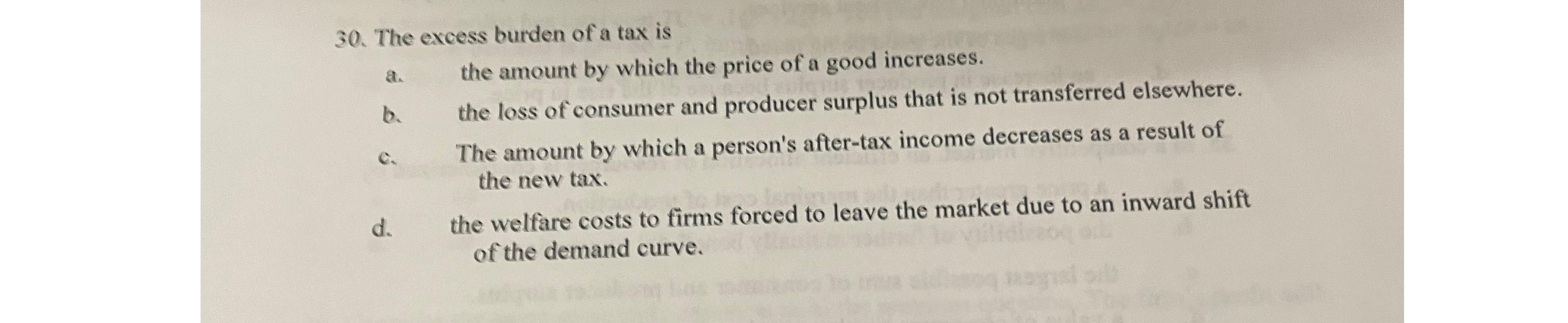 Solved The Excess Burden Of A Tax Isa The Amount By Which Chegg