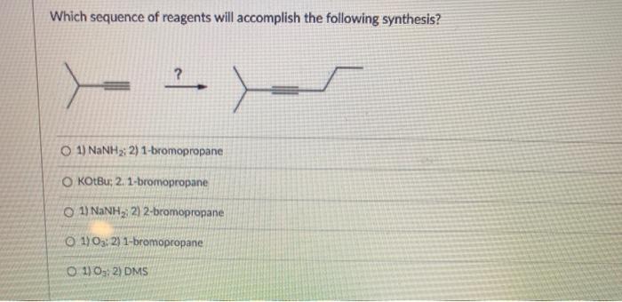 Solved Which Sequence Of Reagents Will Accomplish The Chegg