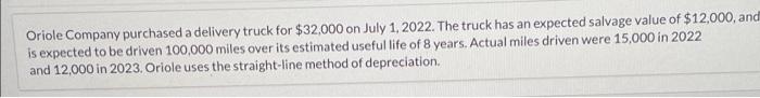Solved Oriole Company Purchased A Delivery Truck For Chegg