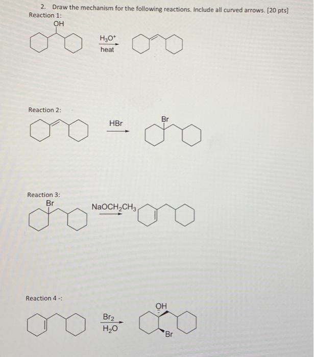 Solved Draw The Mechanism For The Following Reactions