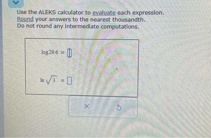 Solved Use The ALEKS Calculator To Evaluate Each Expression Chegg