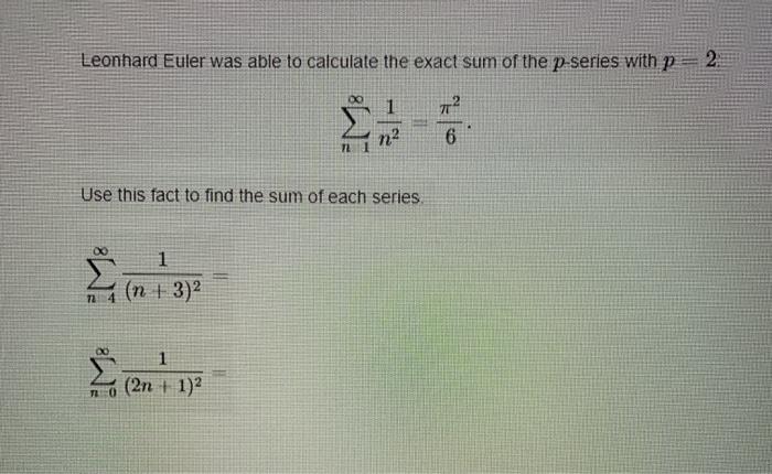 Solved Leonhard Euler Was Able To Calculate The Exact Sum Of Chegg