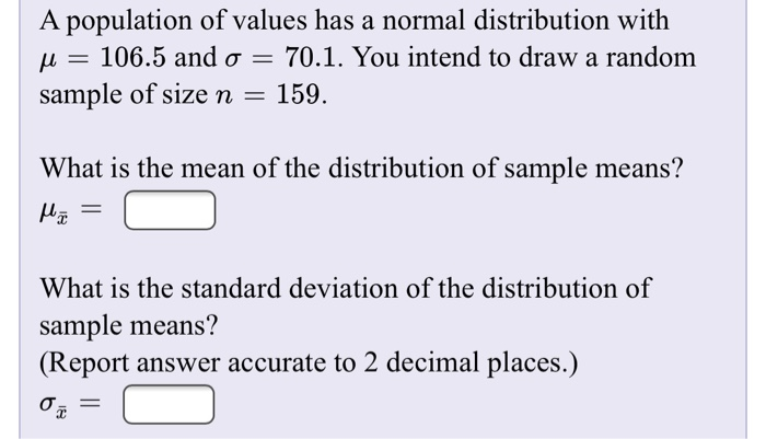 Solved A Population Of Values Has A Normal Distribution With Chegg