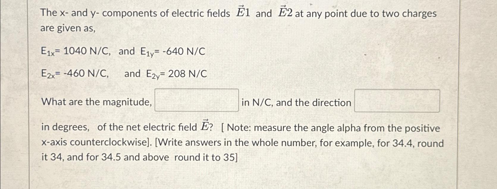 Solved The X And Y Components Of Electric Fields Vec E 1 Chegg