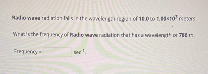 Solved Radio Wave Radiation Falls In The Wavelength Region Chegg