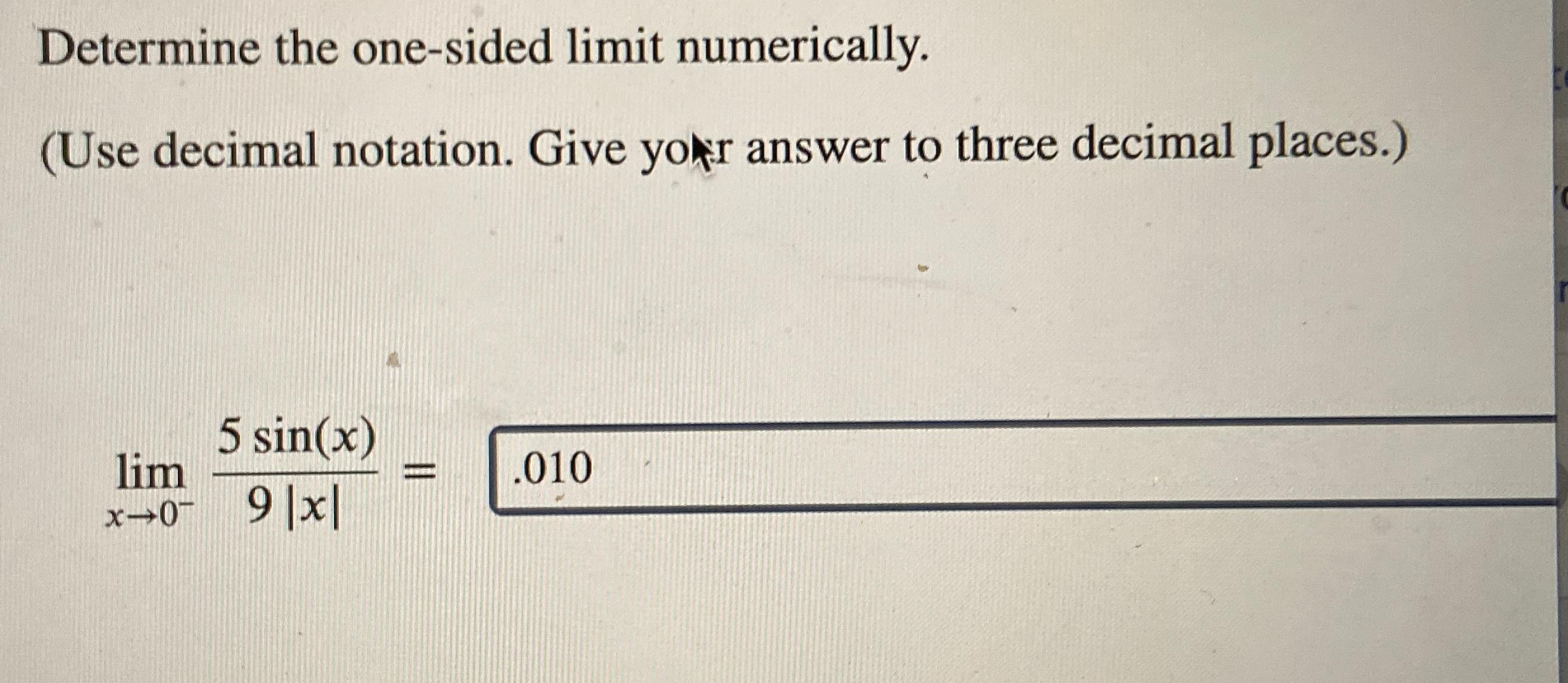 Solved Determine The One Sided Limit Numerically Use Chegg